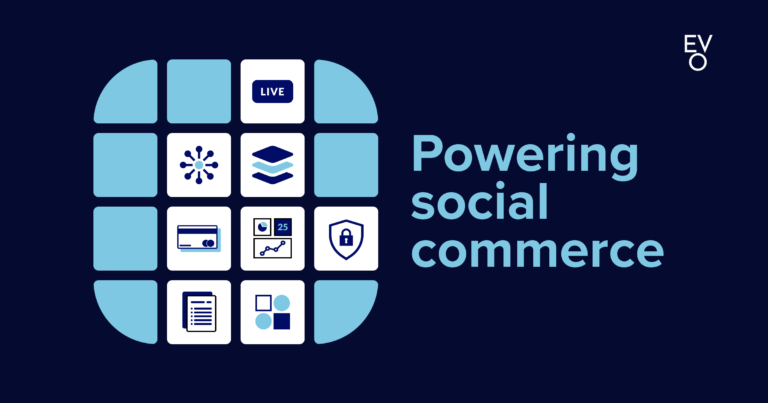 Social Commerce: Evo – Powering social commerce
