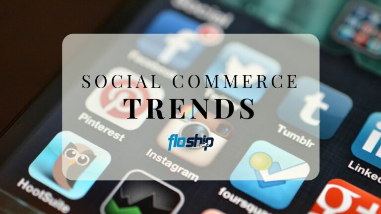 Social Commerce: 6 Social Commerce Trends You Absolutely Must Know