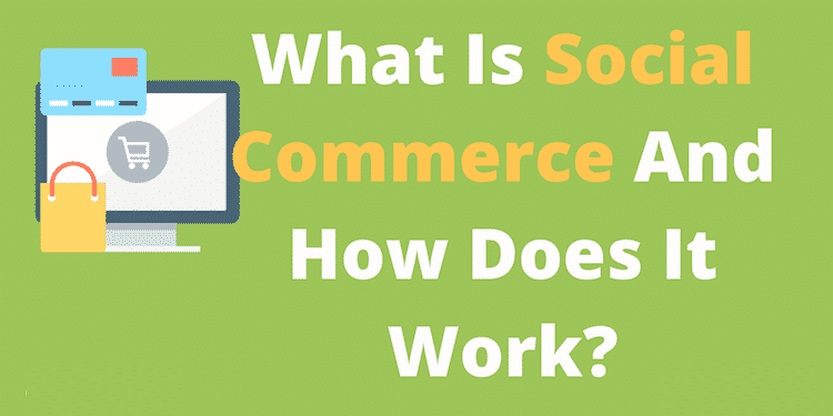 Social Commerce: How Social Commerce Works: The Social Psychology of Social Shopping