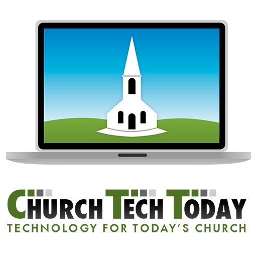 Live Streaming: ChurchTechToday – Technology for Today’s Church